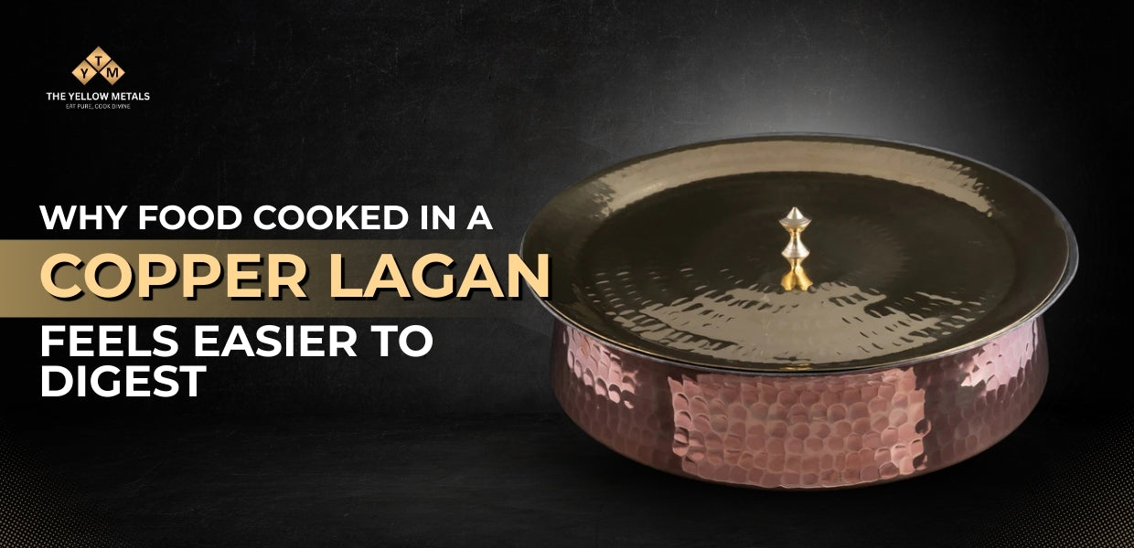 Why Food Cooked in a Copper Lagan Feels Easier to Digest